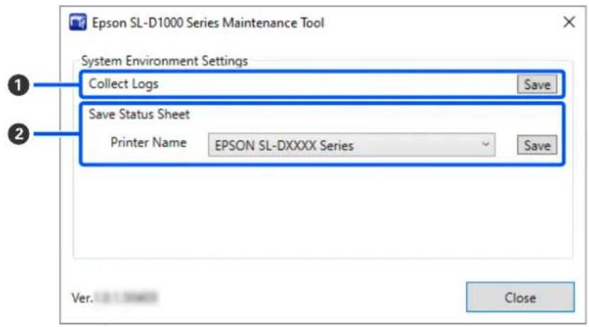 Epson SL-D1000 Series Maintenance Tool System Environment Settings Collect Logs Save Save Status Sheet Printer Name EPSON SL-DXXXX Series Save Ver. Close