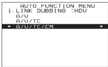 AUTO FUNCTION MENU i.LINK DUBBING :HDV A/V A/U/TC A/U/TC/CM