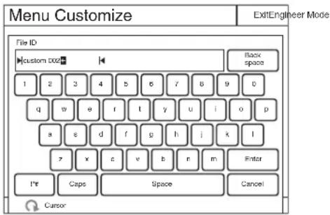 Menu Customize File ID custom 002 Back space 1 2 3 4 5 6 7 8 9 10 q w e f t y u i o p a s d f g h i k l y x c v b n m Entar P# Caps Space Cancel Cursor