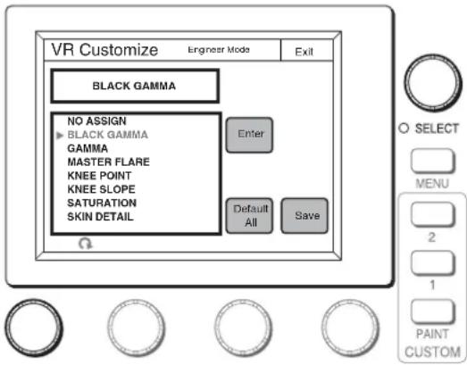 VR Customize Engineer Mode Exit BLACK GAMMA NO ASSIGN BLACK GAMMA GAMMA MASTER FLARE KNEE POINT KNEE SLOPE SATURATION SKIN DETAIL Enter Default All Save O SELECT MENU 2 1 PAINT CUSTOM