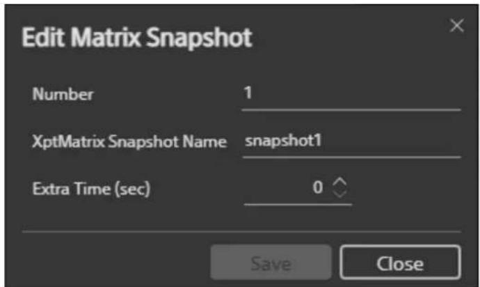 Edit Matrix Snapshot Number 1 XptMatrix Snapshot Name snapshot1 Extra Time (sec) 0 Save Close