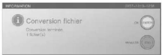 INFORMATION 0057-1813-1258 i Conversion fichier Conversion terminée. T fichier(s) ON ENTER ARMUSER ISO