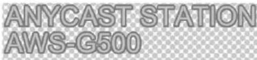 ANYCAST STATION AWS-G500