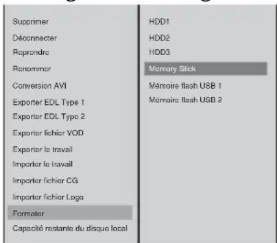 Supprimer Déconnecter Reprendre Renomimor Conversion AVI Exporter EDL Type 1 Exporter EDL Type 2 Exporter fichier VOD Exporter le travail Importer le travail Importer fichier CG Importer fichier Loga Formater Capacité restante du disque local HDD1 HDD2 HDD3 Mémoire Slick Mémoire flash USB 1 Mémoire flash USB 2