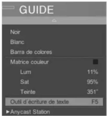 GUIDE Noir Blanc Barra de colores Matrice couleur Lum 11% Sat 95% Teinte 351° Outil d'écriture de texte F5 ►Anycast Station