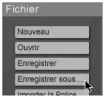 Fichier Nouveau Ouvrir Enregistrer Enregistrer sous... Importer la Police