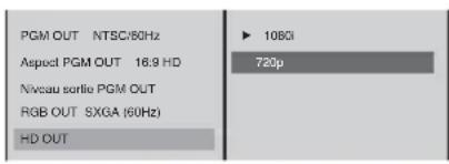PGM OUT NT5C/60Hz Aspect PGM OUT 16.9 HD Niveau sortie PGM OUT RGB OUT SXGA (60Hz) HD OUT ► 1080i 720p