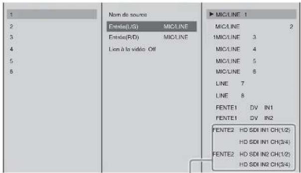 1 2 3 4 5 6 Nom de source Entrée(L/G) MICA/LINE Entrée(R/D) MICA/LINE Lien à la vidéo Off ▶ MIC/LINE 1 MIC/LINE 2 1MIC/LINE 3 MIC/LINE 4 MIC/LINE 5 MIC/LINE 6 LINE 7 LINE 8 FENTE1 DV IN1 FENTE1 DV IN2 FENTE2 HD SDI IN1 CH(1/2) HD SDI IN1 CH(3/4) FENTE2 HD SDI IN2 CH(1/2) HD SDI IN2 CH(3/4)