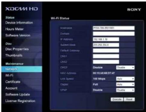XDCAM HD Status Device Information Hours Meter Software Version Disc Disc Properties Thumbnails Maintenance Network Wi-Fi Certificate Account Software Update License Registration Wi-Fi Status Hostphone: P09-706.9914801 Centaur IP Address: 52.163.1.10 Submit Mask: 259.253.256.0 Default Gateway DNS1 DNS2 DHCP Disable Disable MAC Address: 90:13:48:48:57:47 USB Speed: 100 Mbps Auto Output: Full Auto Disable Disable Execute Reset SONY