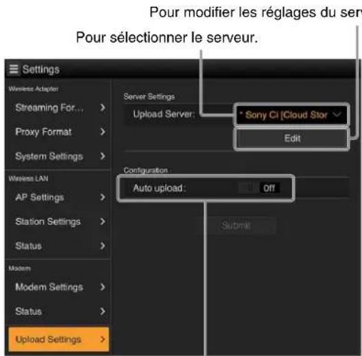 Pour modifier les réglages du serv Pour sélectionner le serveur. Settings Wireless Adapter Streaming For... Proxy Format System Settings Wireless LAN AP Settings Station Settings Status Modem Modem Settings Status Upload Settings Server Settings Upload Server: * Sony Ci [Cloud Star] Edit Configuration Auto upload: Off Submit