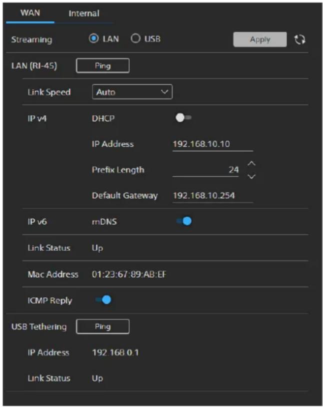 WAN Internal Streaming LAN USB Apply LAN (RI-45) Ping Link Speed Auto IP v4 DHCP IP Address 192.168.10.10 Prefix Length 24 Default Gateway 192.168.10.254 IP v6 mDNS Link Status Up Mac Address 01:23:67:89:AB:EF ICMP Reply USB Tethering Ping IP Address 192 168 0.1 Link Status Up