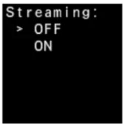 Streaming: > OFF ON