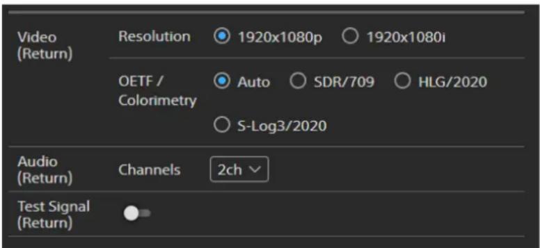 Video (Return) Resolution 1920x1080p 1920x1080i OETF / Colorimetry Auto SDR/709 HLG/2020 S-Log3/2020 Audio (Return) Channels 2ch Test Signal (Return)
