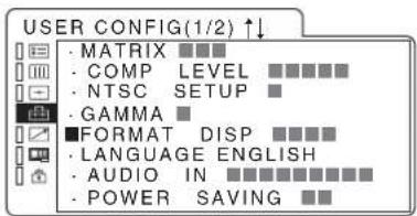 USER CONFIG(1/2) ↑↓ • MATRIX ■■■ • COMP LEVEL ■■■■■ • NTSC SETUP ■ • GAMMA ■ ■FORMAT DISP ■■■■ • LANGUAGE ENGLISH • AUDIO IN ■■■■■■■■■ • POWER SAVING ■■