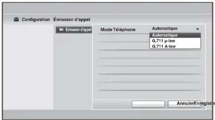 Configuration Émission d'appel Émission d'appel Mode Téléphone Automatique Automatique G.711 μ-law G.711 A-law AnnulerEnregistre