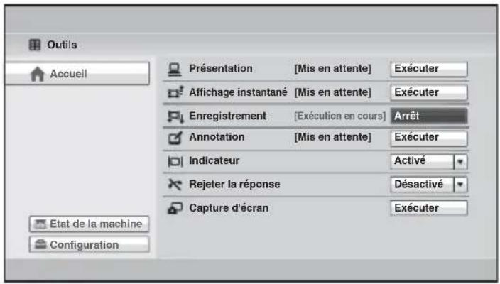 Outils Accueil Présentation [Mis en attente] Exécuter Affichage instantané [Mis en attente] Exécuter Enregistrement [Exécution en cours] Arrêt Annotation [Mis en attente] Exécuter Indicateur Activé Rejeter la réponse Désactivé Capture d'écran Exécuter Etat de la machine Configuration