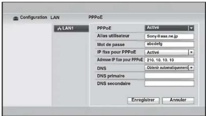 Configuration LAN PPPoE LAN1 PPPoE Active Alias utilisateur Sony@aaa.ne.jp Mot de passe abcdefg IP fixe pour PPPoE Activé Adresse IP fixe pour PPPoE 210. 10. 10. 10 DNS Obtenir automatiquement DNS primaire DNS secondaire Enregistrer Annuler
