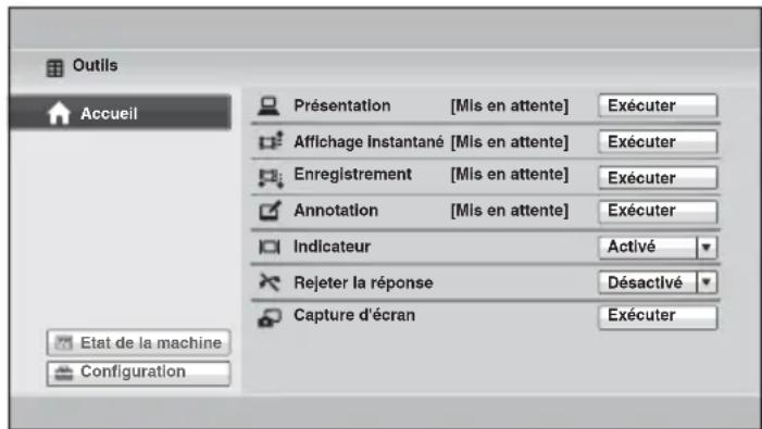 Outils Accueil Présentation [Mis en attente] Exécuter Affichage Instantané [Mis en attente] Exécuter Enregistrement [Mis en attente] Exécuter Annotation [Mis en attente] Exécuter Indicateur Activé Rejeter la réponse Désactivé Capture d'écran Exécuter Etat de la machine Configuration