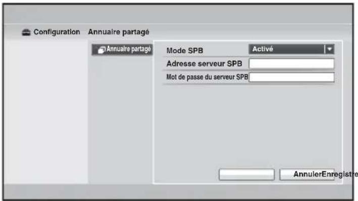 Configuration Annuaire partagé Annuaire partagé Mode SPB Activé Adresse serveur SPB Mot de passe du serveur SPB AnnulerEnregistre