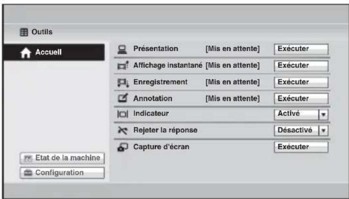 Outils Accueil Présentation [Mis en attente] Exécuter Affichage instantané [Mis en attente] Exécuter Enregistrement [Mis en attente] Exécuter Annotation [Mis en attente] Exécuter Indicateur Activé Rejeter la réponse Désactivé Capture d'écran Exécuter Etat de la machine Configuration