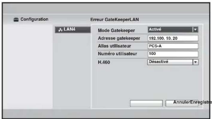 Configuration Erreur GateKeeperLAN LAN4 Mode Gatekeeper Activé Adresse gatekeeper 192.100, 10.20 Allas utilisateur PCS-A Numéro utilisateur 100 H.460 Désactivé AnnulerEnregistre