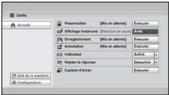 Outils Accueil Présentation [Mis en attente] Exécuter Affichage instantané [Exécution en cours] Arrêt Enregistrement [Mis en attente] Exécuter Annotation [Mis en attente] Exécuter Indicateur Activé Rejeter la réponse Désactivé Capture d'écran Exécuter Etat de la machine Configuration