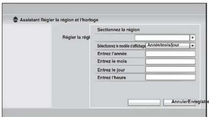 Assistant Régler la région et l'horloge Régler la rég Sectionnez la région Sélectionnez le modèle d'affichage Année/mois/jour Entrez l'année Entrez le mois Entrez le jour Entrez l'heure AnnulerEnregistre
