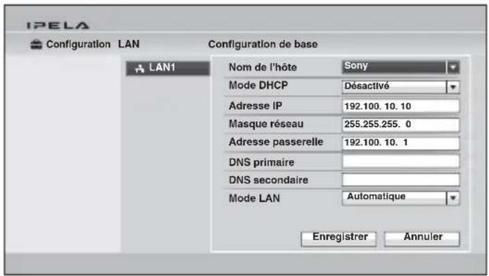 IPELA Configuration LAN Configuration de base LAN1 Nom de l'hôte Sony Mode DHCP Désactivé Adresse IP 192.100.10.10 Masque réseau 255.255.255.0 Adresse passerelle 192.100.10.1 DNS primaire DNS secondaire Mode LAN Automatique Enregistrer Annuler