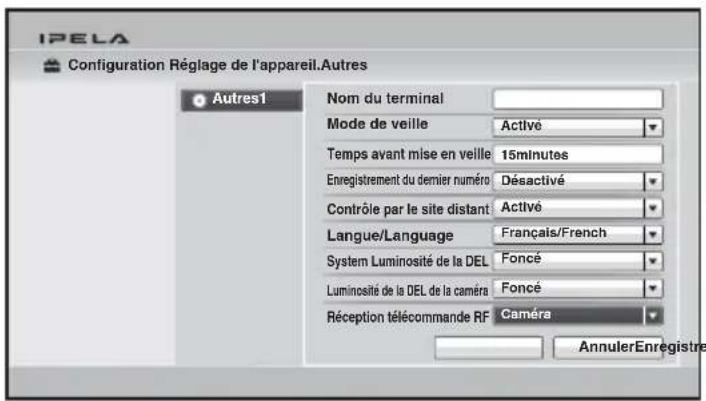 IPELA Configuration Réglage de l'appareil.Autres Autres1 Nom du terminal Mode de veille Active Temps avant mise en veille 15minutes Enregistrement du dernier numéro Désactivé Contrôle par le site distant Active Langue/Language Français/French System Luminosité de la DEL Foncé Luminosité de la DEL de la caméra Foncé Réception télécommande RF Caméra AnnulerEnregistre
