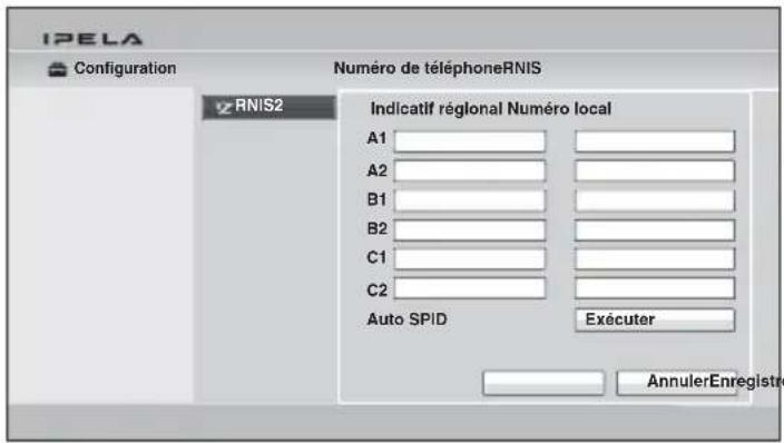 IPELA Configuration Numéro de téléphoneRNIS RNIS2 Indicatif régional Numéro local A1 A2 B1 B2 C1 C2 Auto SPID Exécuter AnnulerEnregistre