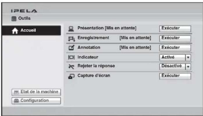 IPELA Outils Accueil Présentation [Mls en attente] Exécuter Enregistrement [Mls en attente] Exécuter Annotation [Mls en attente] Exécuter Indicateur Active Rejeter la réponse Desactivé Capture d'écran Exécuter Etat de la machine Configuration