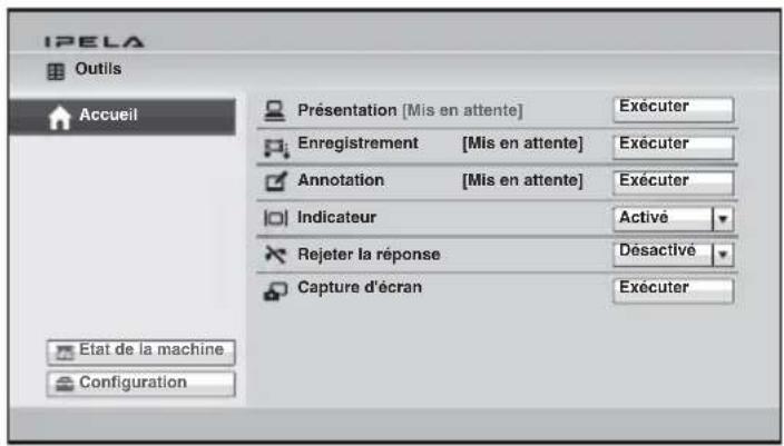 IPELA Outils Accueil Présentation [Mis en attente] Exécuter Enregistrement [Mis en attente] Exécuter Annotation [Mis en attente] Exécuter Indicateur Active Rejeter la réponse Désactive Capture d'écran Exécuter État de la machine Configuration