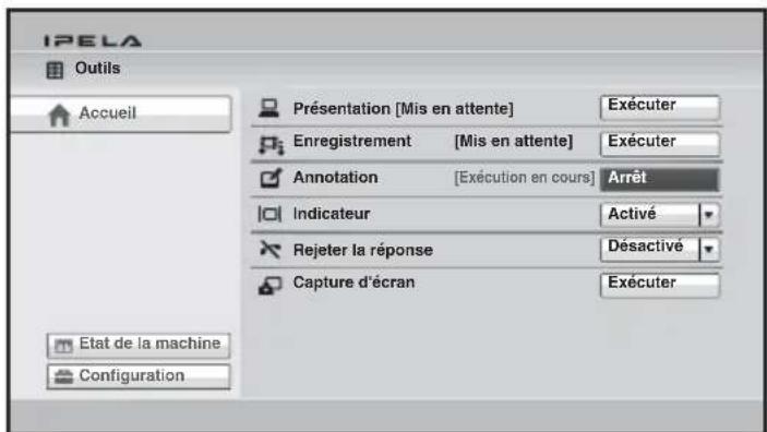 IPELA Outils Accueil Présentation [Mis en attente] Exécuter Enregistrement [Mis en attente] Exécuter Annotation [Exécution en cours] Arrêt Indicateur Activé Rejeter la réponse Désactivé Capture d'écran Exécuter Etat de la machine Configuration