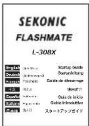 SEKONIC FLASHMATE L-308X English Deutsch Prinoc 日本 Canada Japan 日本語 Storup Guide Südanskung Guide de démarriage 使用简介 Guide de l'inkio Guida Introduction スタートアップガイド