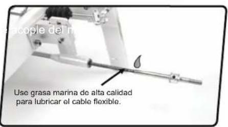 scopole de m Use grasa marina de alta calidad para lubricar el cable flexible.