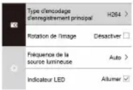 Type d'encodage d'enregistrement principal H264 > Rotation de l'image Désactiver □ Fréquence de la source lumineuse Auto > Indicateur LED Altumar ✓