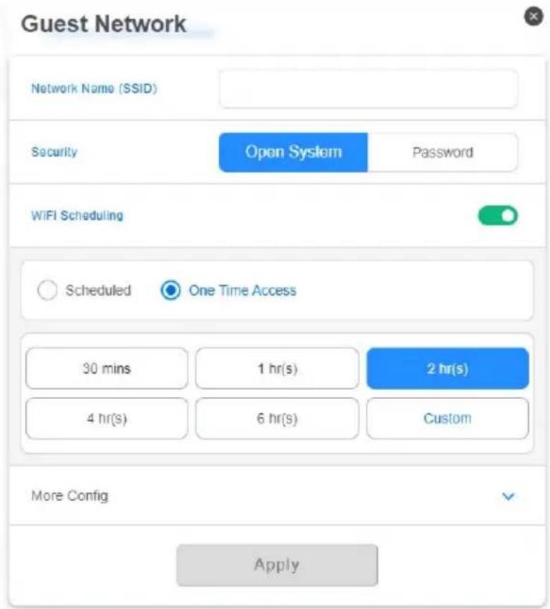 Guest Network Network Name (SSID) Security Open System Password WiFi Scheduling Scheduled One Time Access 30 mins 1 hr(s) 2 hr(s) 4 hr(s) 6 hr(s) Custom More Config Apply