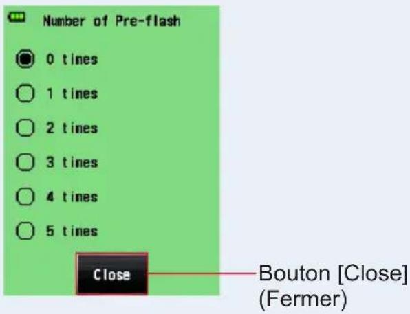 Number of Pre-flash 0 tines 1 tines 2 tines 3 tines 4 tines 5 tines Close Bouton [Close] (Fermer)