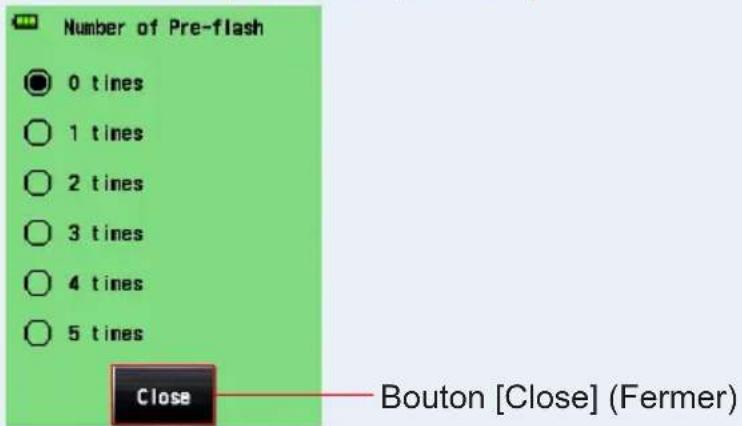 Number of Pre-flash 0 tines 1 tines 2 tines 3 tines 4 tines 5 tines Close —— Bouton [Close] (Fermer)