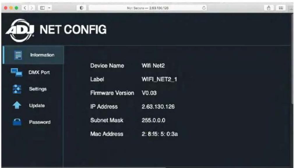 ADJ NET CONFIG Information DMX Port Settings Update Password Device Name Wifi Net2 Label WIFI_NET2_1 Firmware Version V0.03 IP Address 2.63.130.126 Subnet Mask 255.0.0.0 Mac Address 2: 8:f5: 5: 0:3a