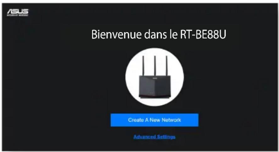 ASUS Bienvenue dans le RT-BE88U Create A New Network Advanced Settings