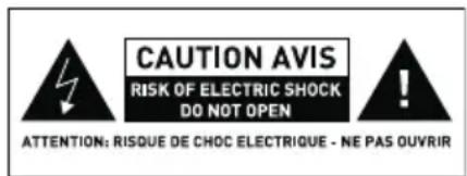 CAUTION AVIS RISK OF ELECTRIC SHOCK DO NOT OPEN ATTENTION: RISQUE DE CHOC ELECTRIQUE - NE PAS OUVRIR