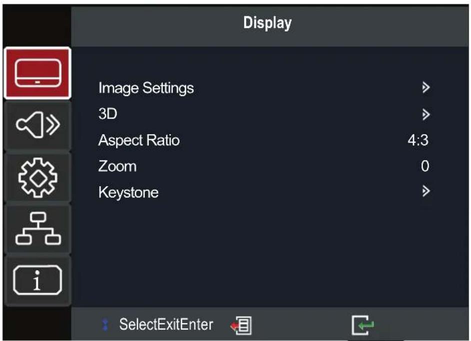 Display Image Settings > 3D > Aspect Ratio 4:3 Zoom 0 Keystone > SelectExitEnter