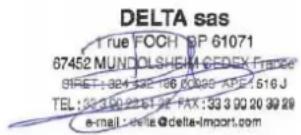DELTA sas True FOCH BP 61071 67452 MUNDOLSHEIM GEDEX FRANCE SHEET: 384 382 196 00 99 APE 516 J TEL: 33 300 22 51 22 FAX: 33 300 20 39 29 e-mail: delta@delta-import.com