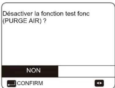 Désactiver la fonction test fonc (PURGE AIR) ? NON CONFIRM