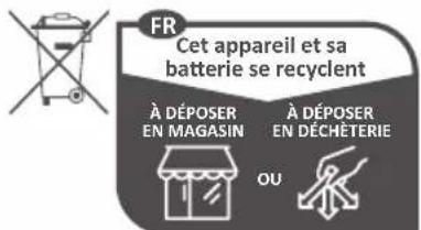 FR Cet appareil et sa batterie se recyclent À DÉPOSER EN MAGASIN À DÉPOSER EN DÉCHÉTERIE OU