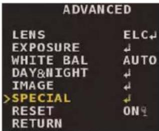 ADVANCED LENS ELC↓ EXPOSURE ↓ WHITE BAL AUTO DAY&NIGHT ↓ IMAGE ↓ >SPECIAL ↓ RESET ON↓ RETURN
