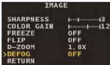 IMAGE SHARPNESS |13 COLOR GAIN |12 FREEZE OFF FLIP OFF D-ZOOM 1.0X >DEFOG OFF RETURN