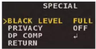 SPECIAL >BLACK LEVEL FULL PRIVACY OFF DP COMP ↓ RETURN