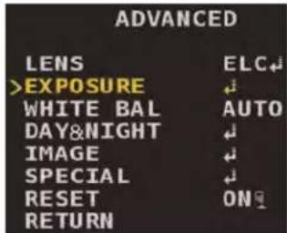 ADVANCED LENS ELC↓ >EXPOSURE WHITE BAL AUTO DAY&NIGHT IMAGE SPECIAL RESET ON↓ RETURN